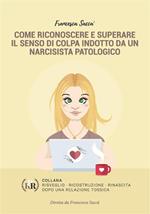 Come riconoscere e superare il senso di colpa indotto da un narcisista patologico