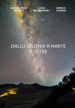 Dallo Sputnik a Marte e oltre