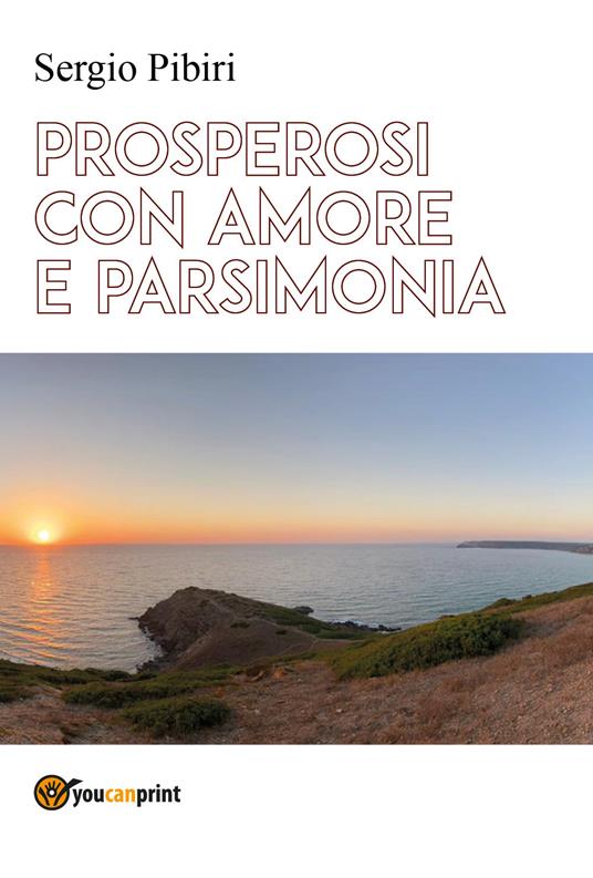 Prosperosi con amore e parsimonia - Sergio Pibiri - copertina