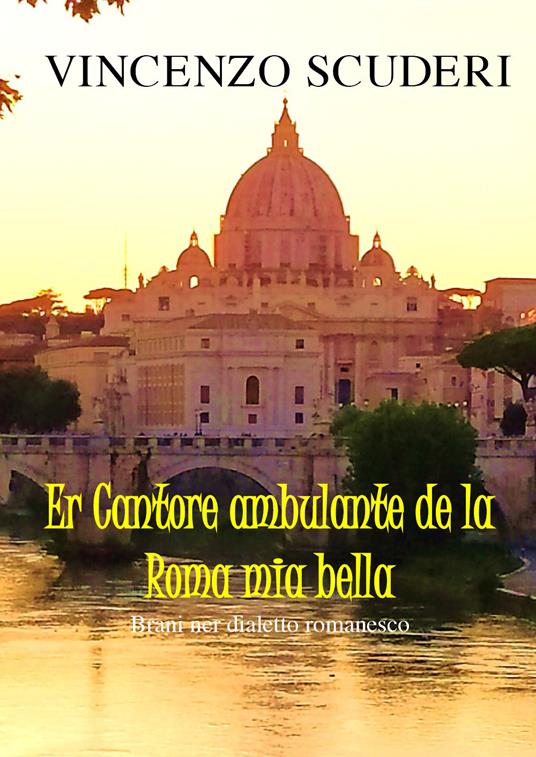 Er cantore ambulante de la Roma mia bella. Brani ner dialetto romanesco - Vincenzo Scuderi - copertina