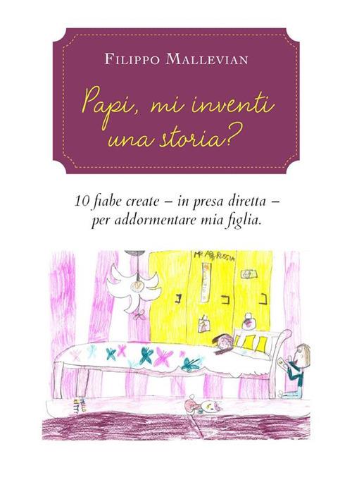 Papi, mi inventi una storia? - Filippo Mallevian - ebook