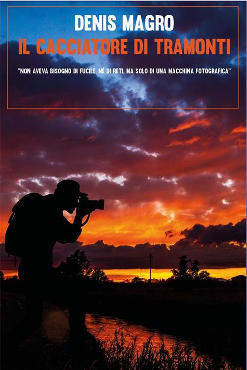 Il cacciatore di tramonti - Denis Magro - ebook