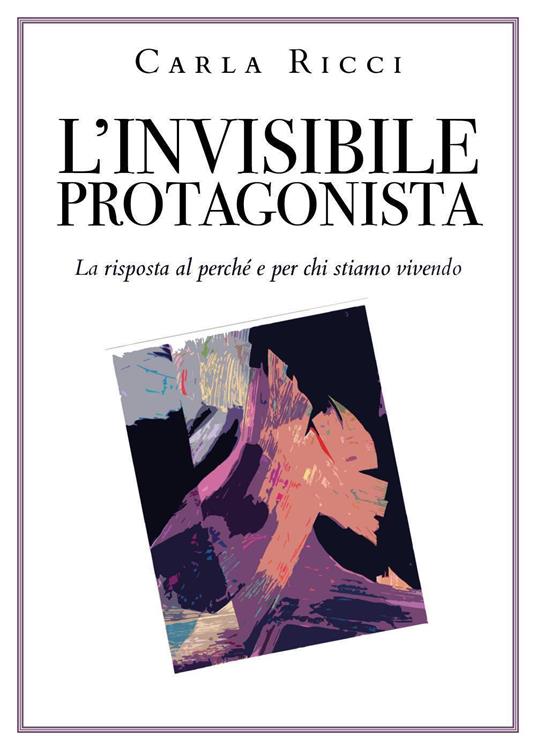 L'invisibile protagonista - Carla Ricci - copertina