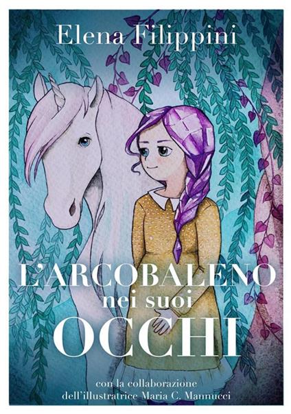 L' arcobaleno nei suoi occhi - Elena Filippini - ebook