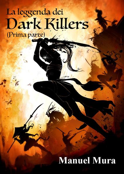 La leggenda dei Dark Killers. Vol. 1 - Manuel Mura - copertina