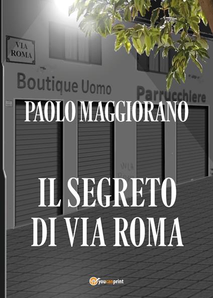 Il segreto di via Roma - Paolo Maggiorano - copertina
