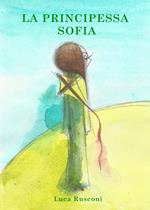 La principessa Sofia. Ediz. illustrata