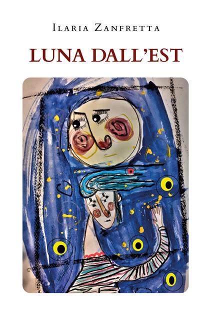 Luna dall'Est - Ilaria Zanfretta - copertina