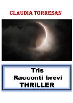 Tris. Racconti brevi. Thriller