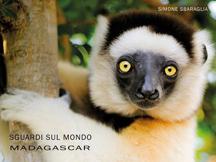 Sguardi sul mondo: Madagascar. Ediz. illustrata - Simone Sbaraglia - copertina