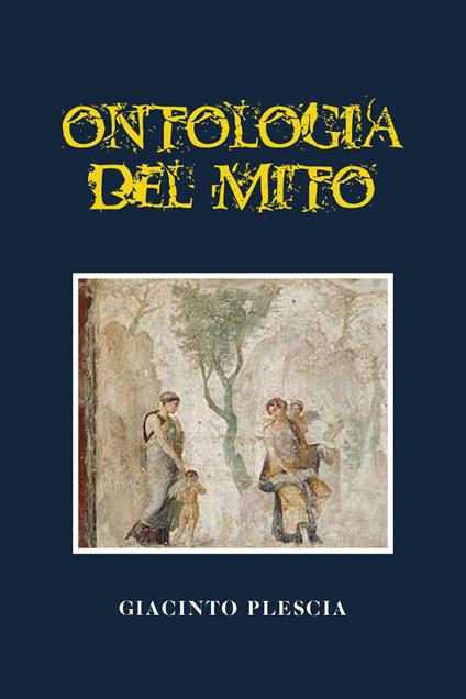 Ontologia del mito - Giacinto Plescia - copertina