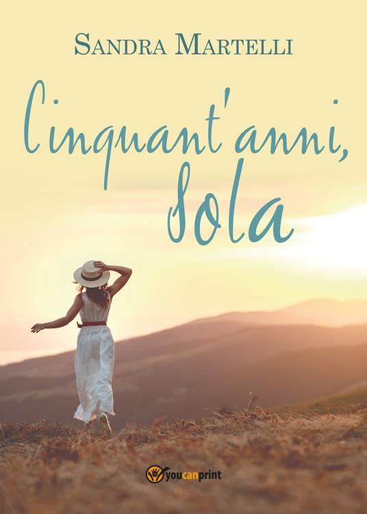 Cinquant'anni, sola - Sandra Martelli - copertina