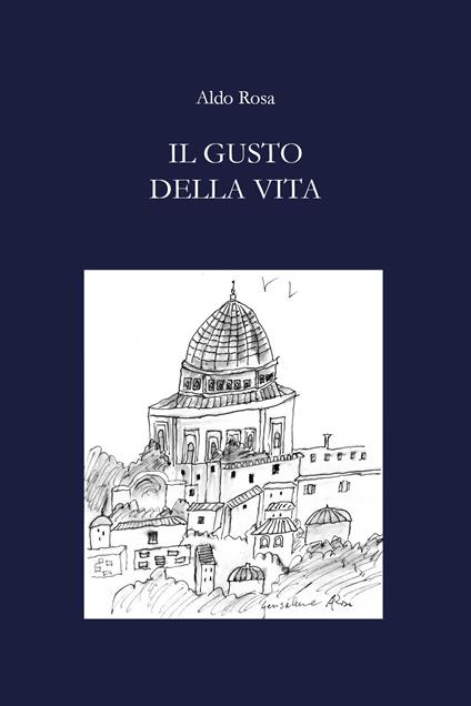 Il gusto della vita - Aldo Rosa - copertina