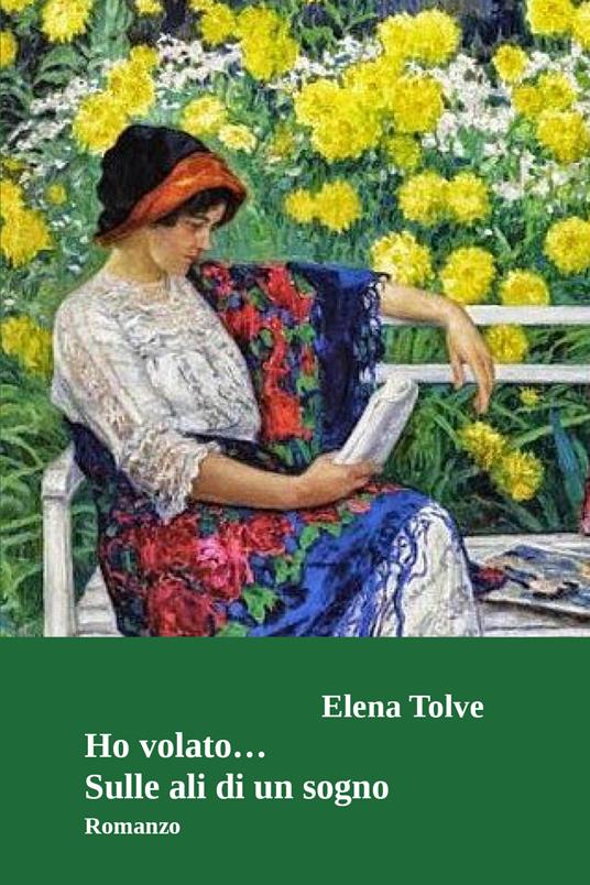 Ho volato... sulle ali di un sogno - Elena Tolve - copertina