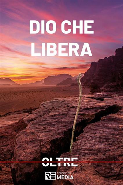 Dio che libera - Ministero Rehoboth - ebook