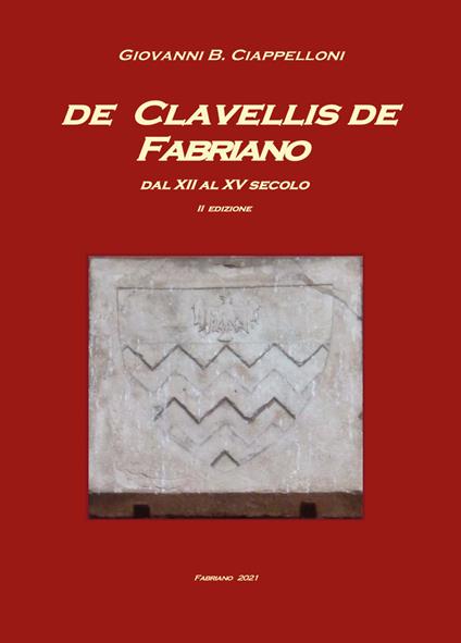 De Clavellis de Fabriano dal XII al XV secolo - Giovanni B. Ciappelloni - copertina