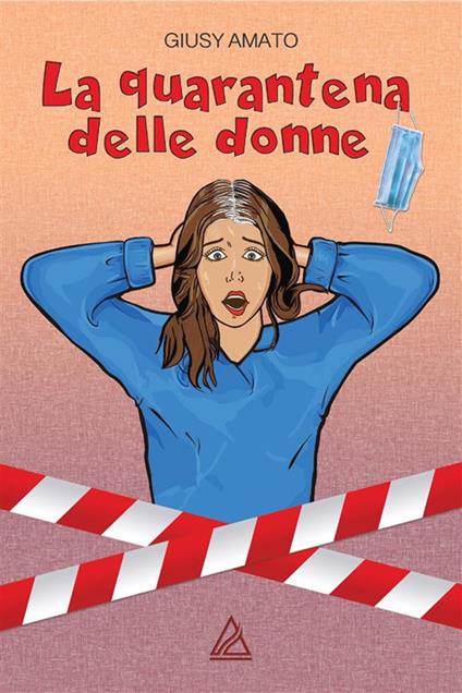 La quarantena delle donne. Monologhi brillanti - Giusy Amato - ebook