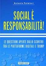 Social è responsabilità! Le questioni aperte dallo scontro tra le piattaforme digitali e Trump