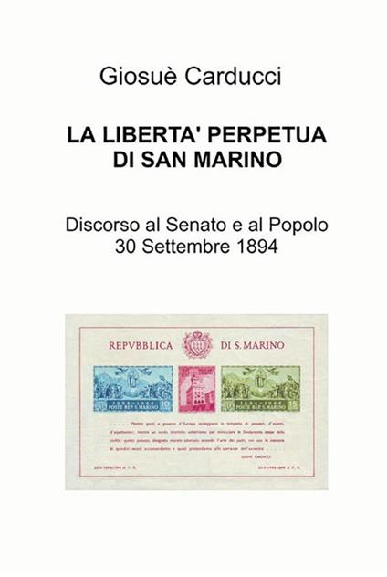 La libertà perpetua di San Marino. Discorso la Senato e al popolo 30 settembre 1894 - Giosuè Carducci - ebook