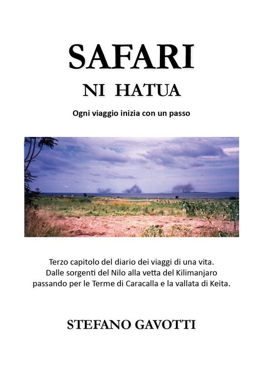 Safari ni hatua. Ogni viaggio inizia con un passo - Stefano Gavotti - Libro  - Youcanprint 