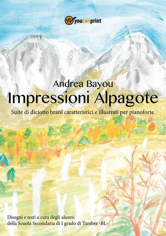 Impressioni Alpagote - Andrea Bayou - copertina