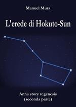 L' erede di Hokuto-Sun. Anna story regenesis. Vol. 2