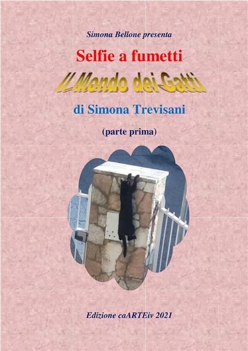 Selfie a fumetti. Il mondo dei gatti. Vol. 1 - Simona Trevisani,Simona Bellone - ebook