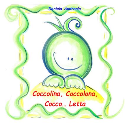  Coccolina, coccolona, cocco... letta -  Daniela Andreola - copertina