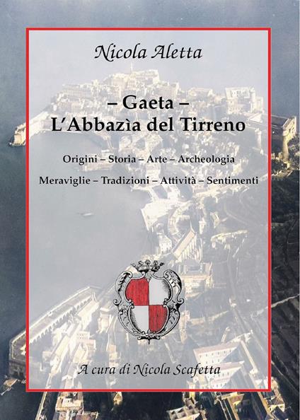 Gaeta: l'Abbazìa del Tirreno - Nicola Aletta - copertina