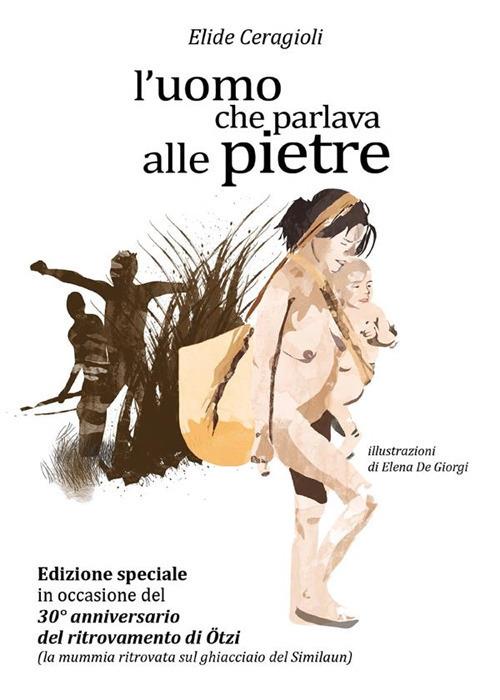 L' uomo che parlava alle pietre - Elide Ceragioli,Elena De Giorgi - ebook