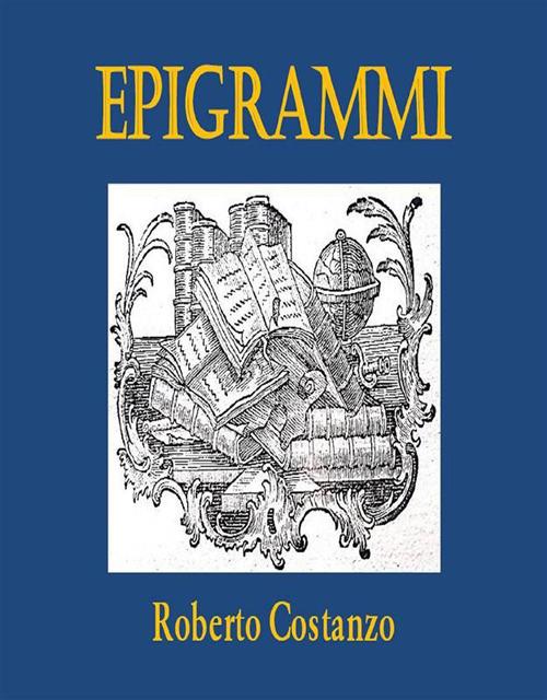Epigrammi - Roberto Costanzo - ebook