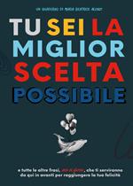 Tu sei la miglior scelta possibile