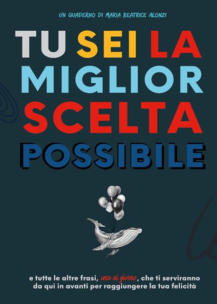 Tu sei la miglior scelta possibile - Maria Beatrice Alonzi - copertina