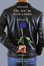 Oh, you're such a nerd. Vol. 1