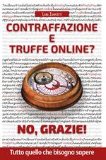 Contraffazione e truffe on line? No, grazie!