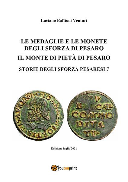 Medaglie e monete degli Sforza di Pesaro - Luciano Baffioni Venturi - copertina