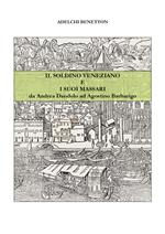 Il soldino veneziano e i suoi massari da Andrea Dandolo ad Agostino Barbarigo