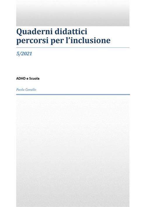 Quaderni didattici. Percorsi per l'inclusione (2021). Vol. 5 - Paola Cavallo - ebook