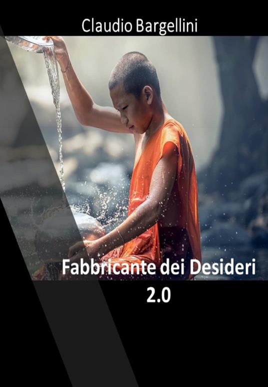 Il fabbricante di desideri 2.0. Tecnica diamante & silver line ovvero onde gamma - Claudio Bargellini - copertina