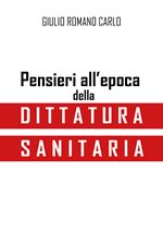 Pensieri all'epoca della dittatura sanitaria