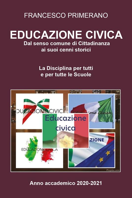 Educazione civica: dal senso comune di cittadinanza ai suoi cenni storici - Francesco Primerano - copertina