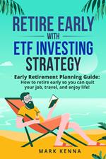 Retire Early with ETF Investing Strategy