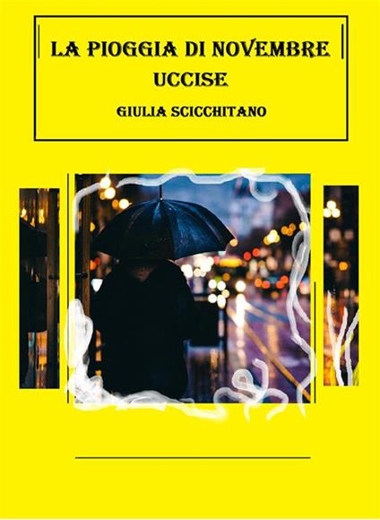 La pioggia di novembre uccise - Giulia Scicchitano - ebook