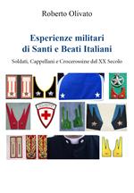 Esperienze militari di santi e beati italiani. Soldati, cappellani e crocerossine del XX secolo