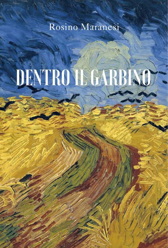 Dentro il garbino - Rosino Maranesi - copertina