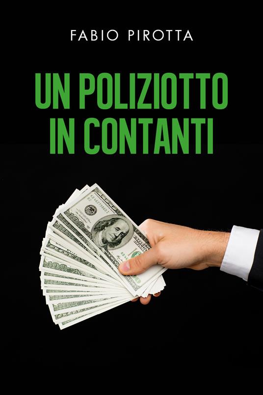 Un poliziotto in contanti - Fabio Pirotta - copertina