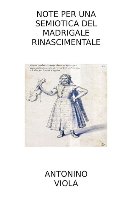 Note per una semiotica del madrigale rinascimentale - Antonino Viola - ebook