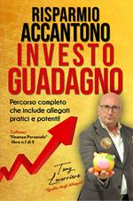 Risparmio accantono investo guadagno