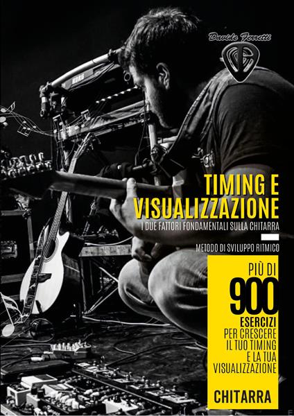 Timing e visualizzazione. I due fattori fondamentali sulla chitarra. Metodo di sviluppo ritmico. Con Contenuto digitale per download - Davide Ferretti - copertina