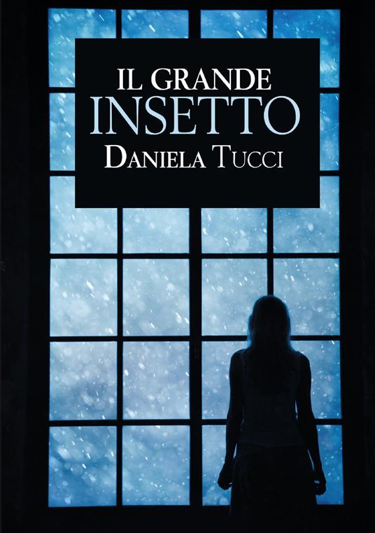 Il grande insetto - Daniela Tucci - copertina